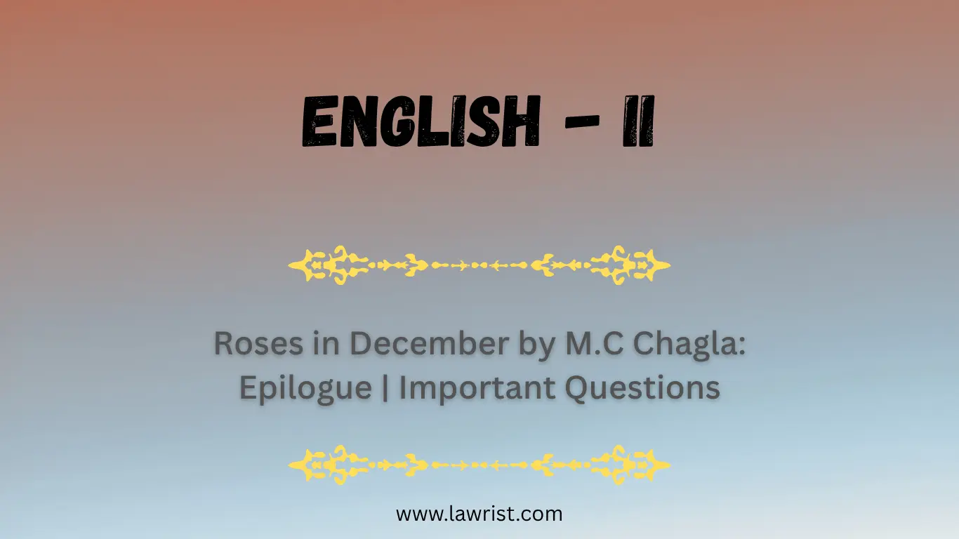 Roses in December by M.C Chagla: Epilogue | Important Questions